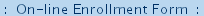 On-line Enrollment Form